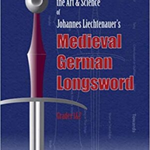 AnIntroductionJohannesLiechtenauersMedievalGermanLongsword