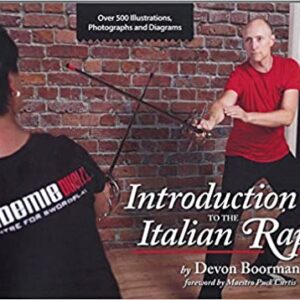 Introduction to the Italian Rapier: A Complete Curriculum for Training and Fencing with the Italian Rapier