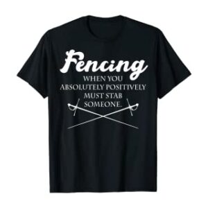 fencing stab someone t shirt