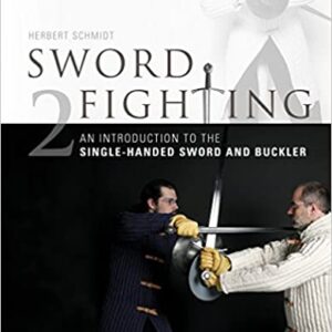 Sword Fighting 2: An Introduction to the Single-Handed Sword and Buckler