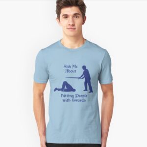 HEMA - Ask Me About Hitting People with Swords Slim Fit T-Shirt