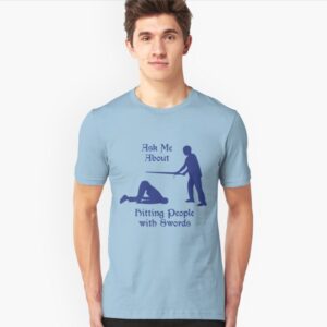 HEMA - Ask Me About Hitting People with Swords Slim Fit T-Shirt