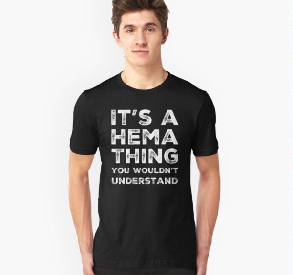 It’s A Hema Thing Funny Gift Slim Fit T-Shirt