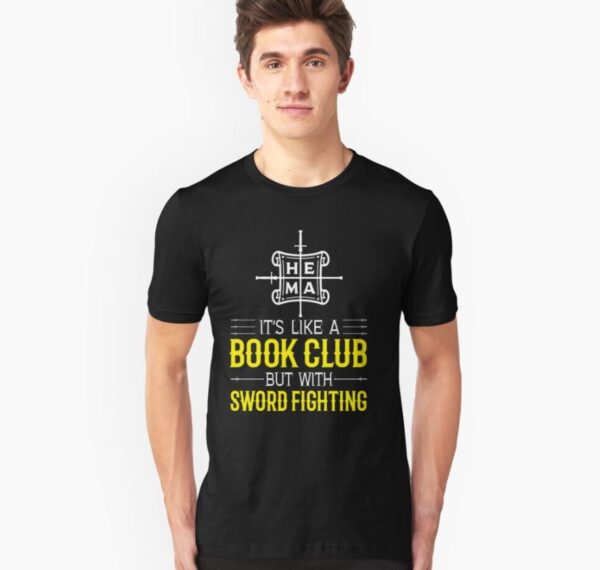 it's like a book club but with sword fighting hema tshirt